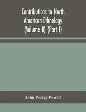 Contributions to North American ethnology (Volume II) (Part I)