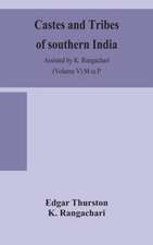 Castes and tribes of southern India. Assisted by K. Rangachari (Volume V) M to P