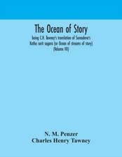 The ocean of story, being C.H. Tawney's translation of Somadeva's Katha sarit sagara (or Ocean of streams of story) (Volume VII)