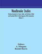 Woodbrooke studies; Christian documents in Syriac, Arabic, and Garshuni, Edited and Translated With A Critical Apparatus With Introductions (Volume I)