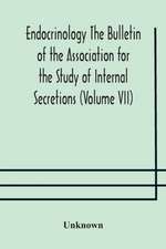 Endocrinology The Bulletin of the Association for the Study of Internal Secretions (Volume VII)