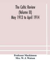 The Celtic review (Volume IX) May 1913 to April 1914