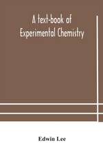 A text-book of experimental chemistry (with descriptive notes for students of general inorganic chemistry