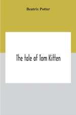 The Tale Of Tom Kitten