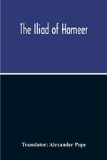 The Iliad Of Homeer