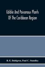 Edible And Poisonous Plants Of The Caribbean Region