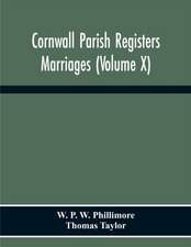 Cornwall Parish Registers. Marriages (Volume X)