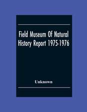 Field Museum Of Natural History Report 1975-1976