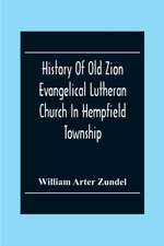 History Of Old Zion Evangelical Lutheran Church In Hempfield Township, Westmoreland County, Pennsylvania. Near Harrold'S