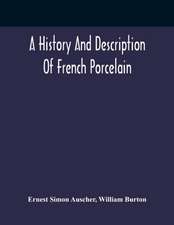 A History And Description Of French Porcelain