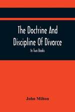 The Doctrine And Discipline Of Divorce