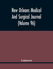 New Orleans Medical And Surgical Journal (Volume 96)