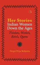 HER-STORIES-INDIAN WOMEN DOWN THE AGES