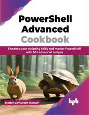 PowerShell Advanced Cookbook