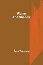 Flame and Shadow