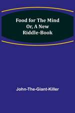 Food for the Mind Or, A New Riddle-book