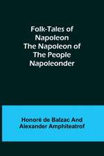 Folk-Tales of Napoleon The Napoleon of the People; Napoleonder