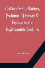 Critical Miscellanies, (Volume III) Essay 8