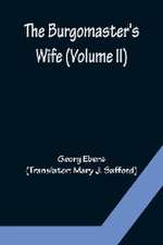 The Burgomaster's Wife (Volume II)