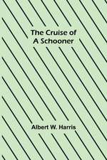 The Cruise of a Schooner