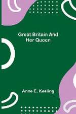 Great Britain and Her Queen