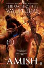 The Oath Of The Vayuputras (Shiva Trilogy Book 3)