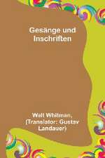 Whitman, W: Gesänge und Inschriften