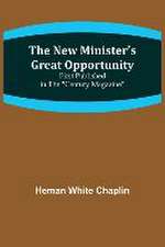 The New Minister's Great Opportunity; First published in the Century Magazine