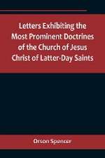 Letters Exhibiting the Most Prominent Doctrines of the Church of Jesus Christ of Latter-Day Saints