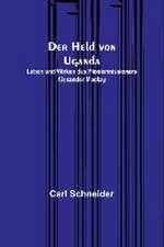 Schneider, C: Held von Uganda