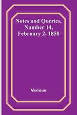 Notes and Queries, Number 14, February 2, 1850