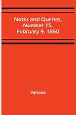 Notes and Queries, Number 15, February 9, 1850