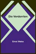 Weiss, E: Verdorrten