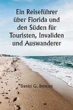 Brinton, D: Reiseführer über Florida und den Süden für Touri