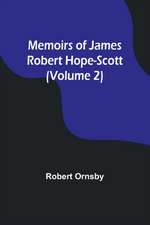 Memoirs of James Robert Hope-Scott (Volume 2)