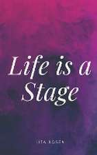 Life is a Stage