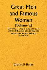 Great Men and Famous Women (Volume 2) Une série de croquis à la plume et au crayon de la vie de plus de 200 des personnages les plus éminents de l'histoire