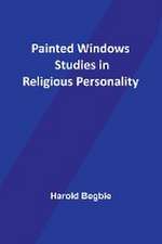 Painted Windows Studies in Religious Personality