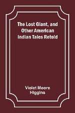 The Lost Giant, and Other American Indian Tales Retold