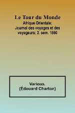 Le Tour du Monde; Afrique Orientale;Journal des voyages et des voyageurs; 2. sem. 1860