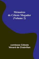 Mémoires de Céleste Mogador (Volume 2)