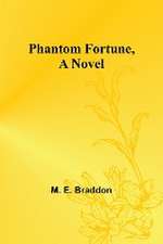 Phantom Fortune, a Novel