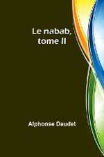 Le nabab, tome II