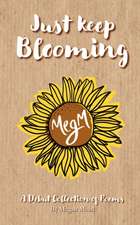 Mead, M: Just Keep Blooming