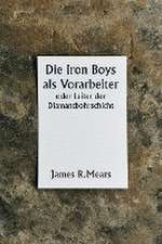 Mears, J: Iron Boys as Foremen or, Heading the Diamond Dril