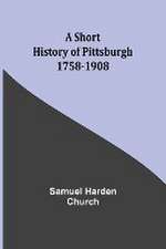 A short history of Pittsburgh