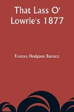 That Lass O' Lowrie's 1877