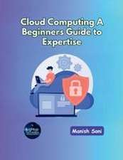 Cloud Computing A Beginners Guide to Expertise