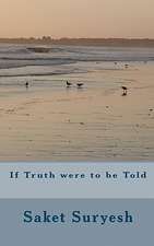 If Truth Were to Be Told: A Tribute to Emily Dickinson, Antonio Porchia and Rabindranath Tagore