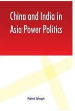 China and India in Asia Power Politics